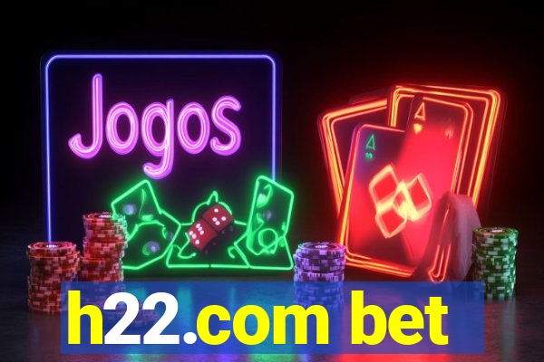 h22.com bet